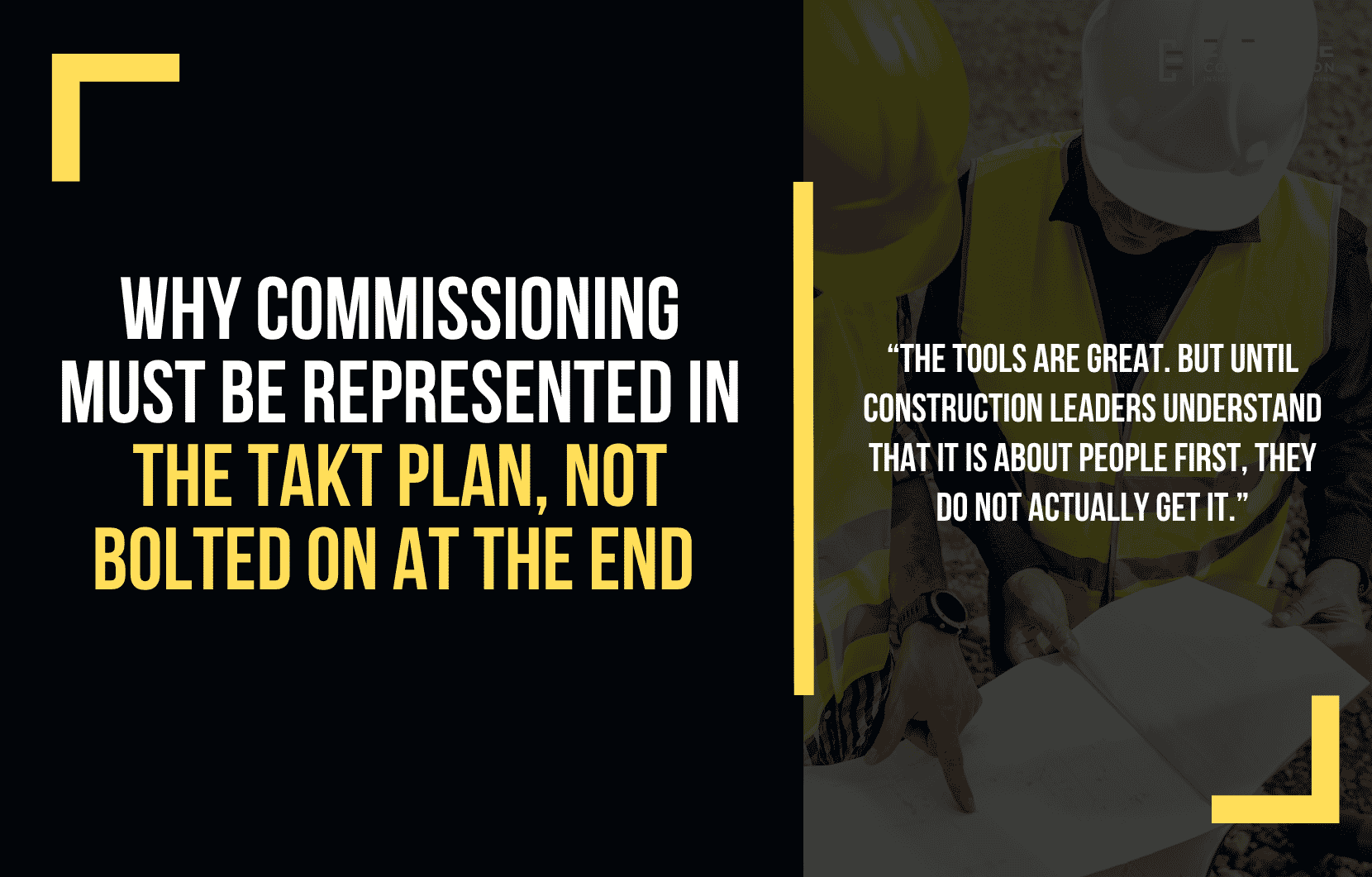 Why Commissioning Must Be Represented in the Takt Plan, Not Bolted On at the End